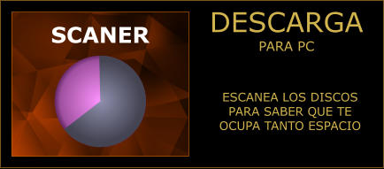 DESCARGA PARA PC SCANER ESCANEA LOS DISCOS PARA SABER QUE TE OCUPA TANTO ESPACIO