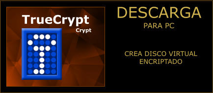 DESCARGA PARA PC TrueCrypt CREA DISCO VIRTUALENCRIPTADO Crypt