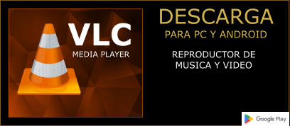 DESCARGA PARA PC Y ANDROID VLC MEDIA PLAYER REPRODUCTOR DEMUSICA Y VIDEO