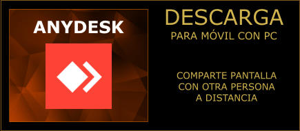 DESCARGA PARA MÓVIL CON PC ANYDESK COMPARTE PANTALLA CON OTRA PERSONA A DISTANCIA