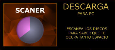 DESCARGA PARA PC SCANER ESCANEA LOS DISCOS PARA SABER QUE TE OCUPA TANTO ESPACIO