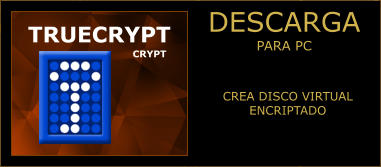 DESCARGA PARA PC TrueCrypt CREA DISCO VIRTUALENCRIPTADO Crypt