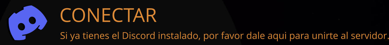 CONECTAR  Si ya tienes el Discord instalado, por favor dale aqui para unirte al servidor.