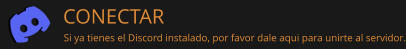 CONECTAR  Si ya tienes el Discord instalado, por favor dale aqui para unirte al servidor.